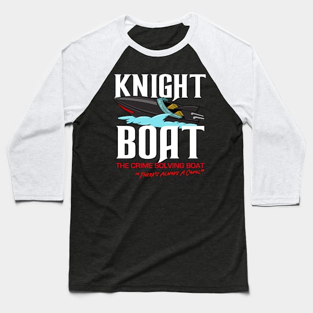 Knight Boat - The Crime Solving Boat Baseball T-Shirt by Meta Cortex